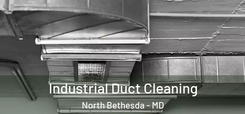  Industrial Duct Cleaning North Bethesda - MD