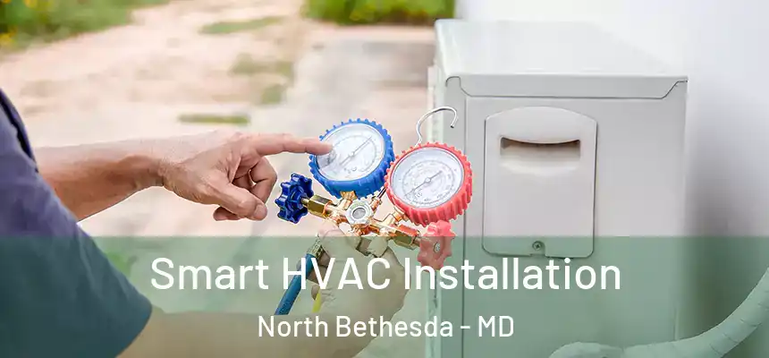  Smart HVAC Installation North Bethesda - MD